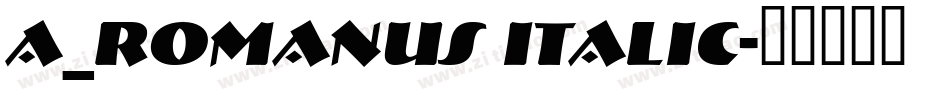 a_Romanus Italic字体转换